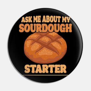 Ask me about my sourdough starter Pin