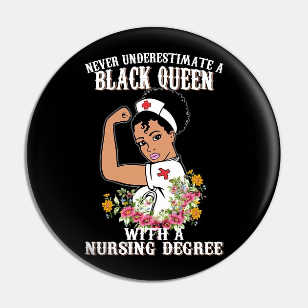 Never Underestimate A Black Queen With A Nursing Degree Shirt Pin by HomerNewbergereq