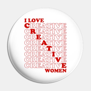 I Love Creative Women Pin