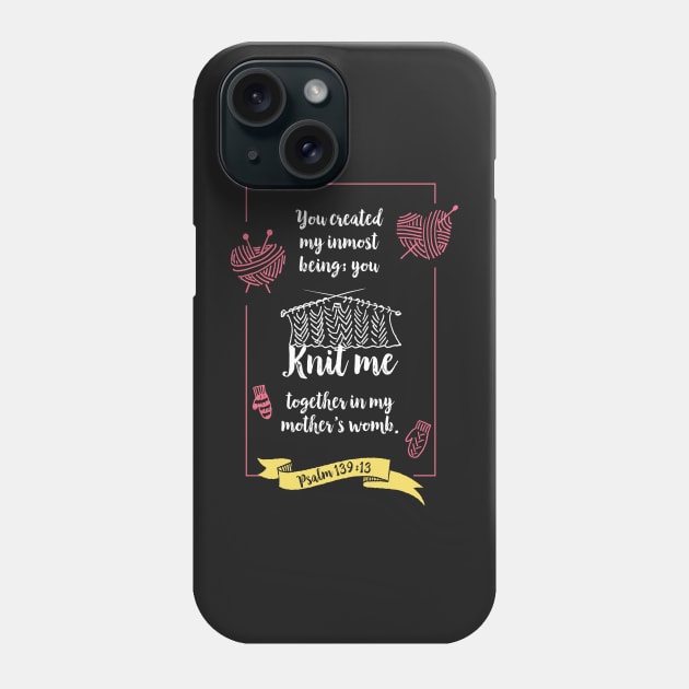 You knit me in my mothers womb, Cute New Baby Girl Gift, happiness positivity, scripture, Christian gift, new momChristian Quote, Phone Case by BWDESIGN