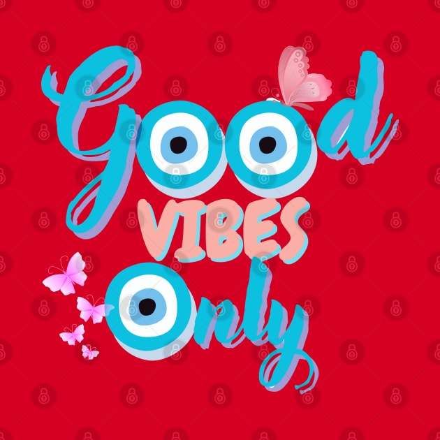 Good Vibes Only by ShadowCarmin