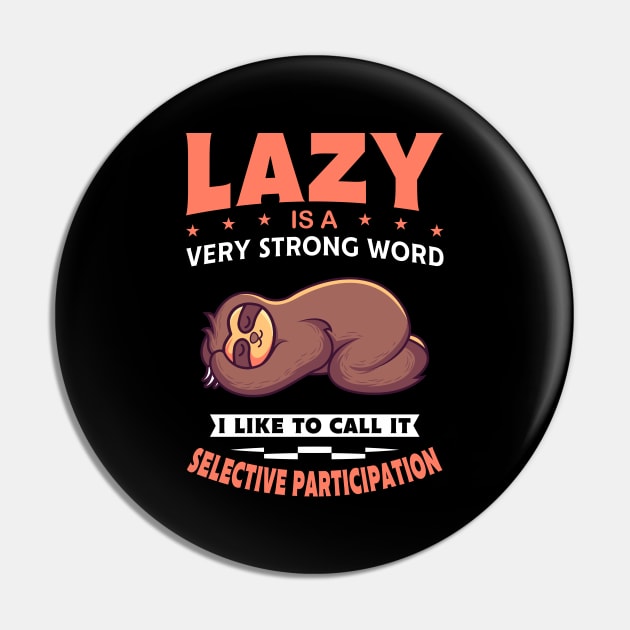 Lazy Is A Very Strong Word Gift Pin by Delightful Designs