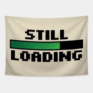 Still Loading Tapestry