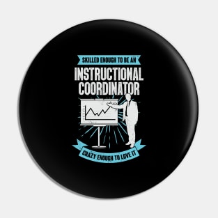 Funny Instructional Coordinator Gift Pin