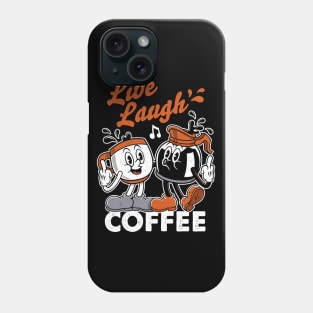 Live Laugh Love Coffee - Sassy Vintage Cartoon Phone Case