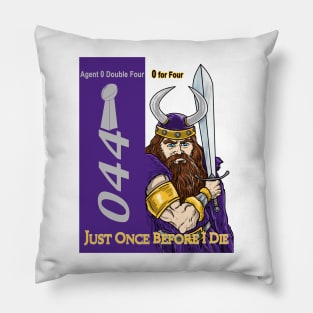 Minnesota Vikings Fans - Just Once Before I Die: 0 for 4 Pillow