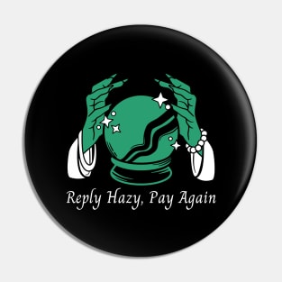 Reply Hazy, Pay Again Pin