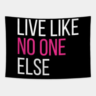 Live Like No One Else Tapestry