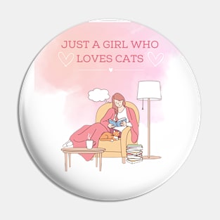 Just a girl who loves cats Pin