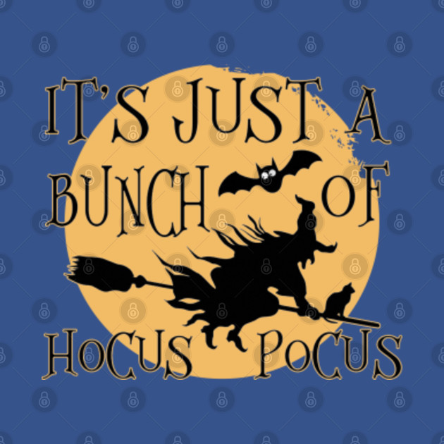 Discover Its Just A Bunch Of Hocus Pocus - Hocus Pocus - T-Shirt