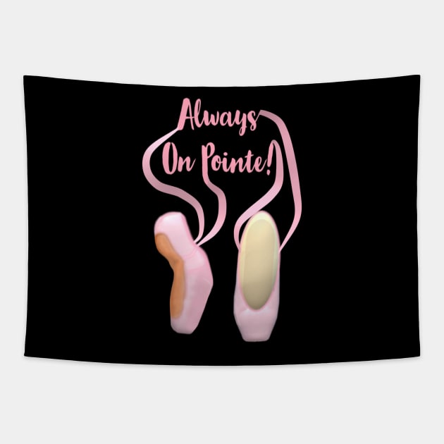 Always On Pointe!  Ballet Pointe Shoes and Ribbons. (Black Background) Tapestry by Art By LM Designs 