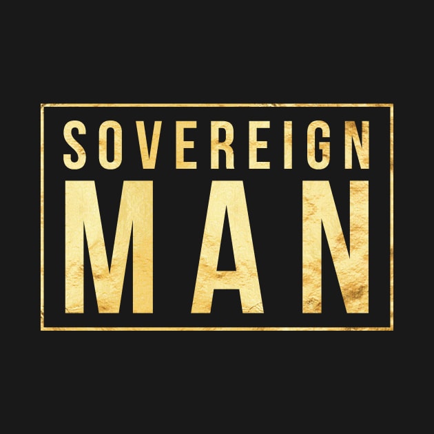 Sovereign Man, Freedom, Liberty, Natural Law, Self-Ownership & Responsibility by twizzler3b