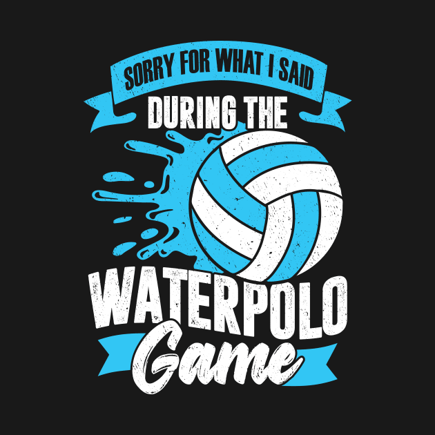 Sorry For What I Said During The Waterpolo Game by Dolde08