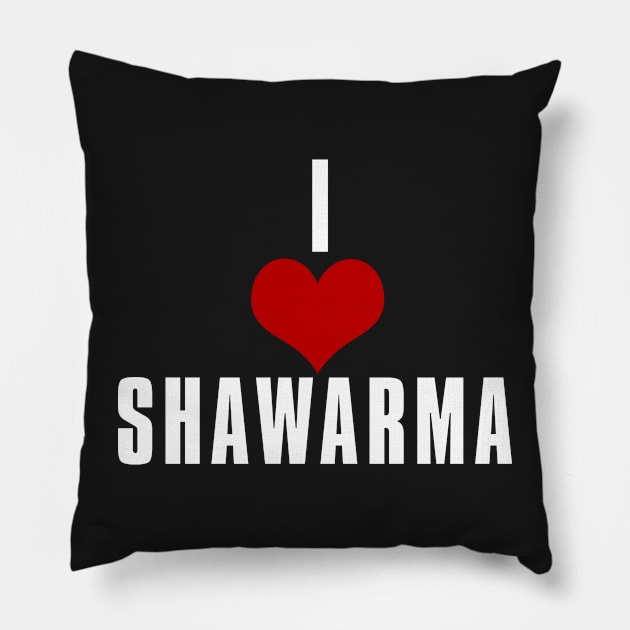 I Love Shawarma Pillow by JigglePeek