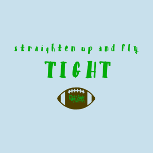 Tight Ends Podcast - Fly Tight T-Shirt