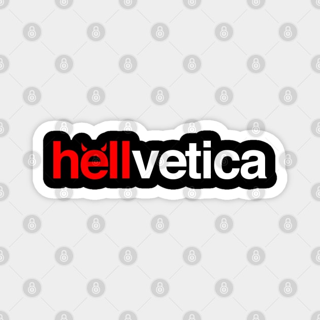 Hell-Vetica Magnet by StripTees