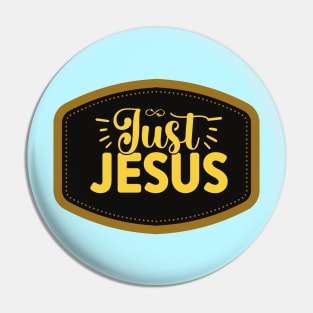 Just Jesus Pin