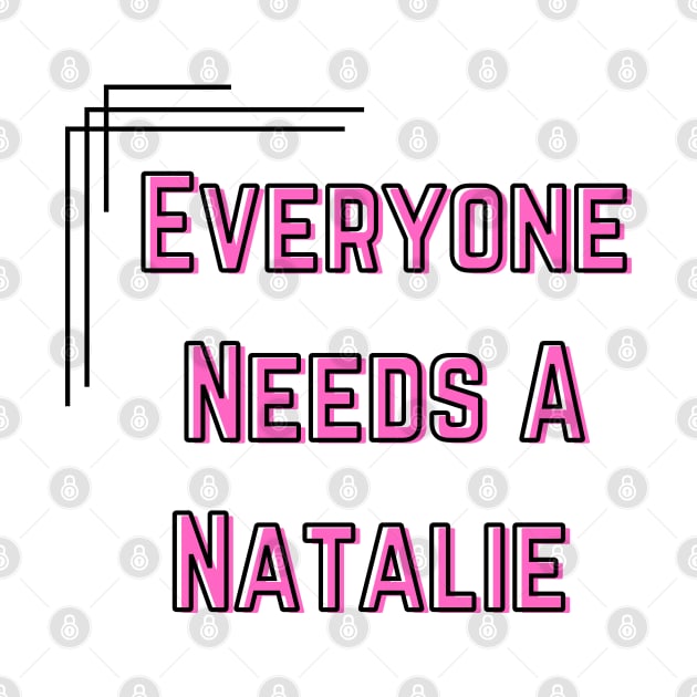 Natalie Name Design Everyone Needs A Natalie by Alihassan-Art