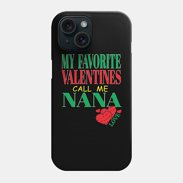 Cute My Favorite Valentines Call Me Nana Grandma Mother Mom Hearts Phone Case by Envision Styles