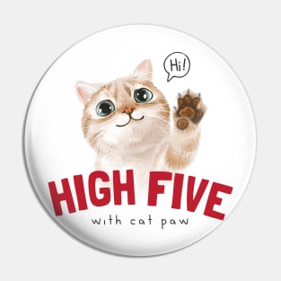 High five slogan with cute cat Pin