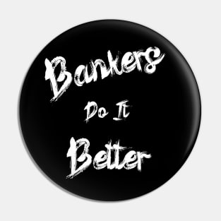 Bankers Do It Better Black Out Pin