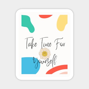 take time for yourself Magnet