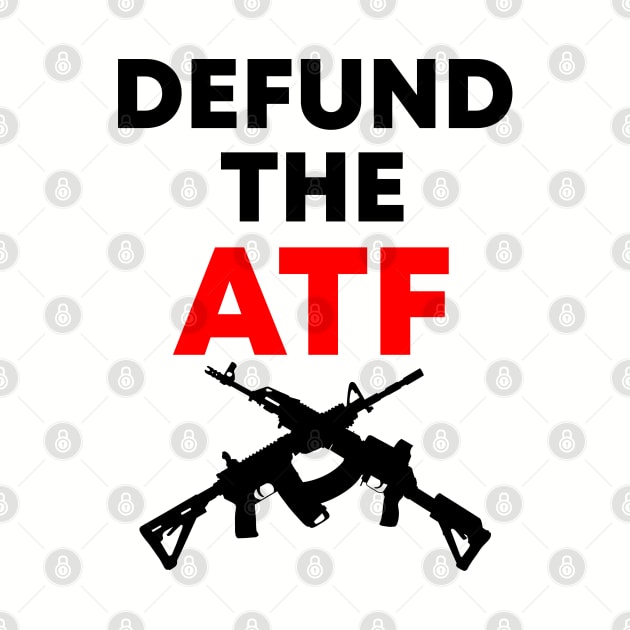 Defund the ATF Dark Design by TDANIELSART 