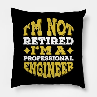 Funny Professional Engineer Retired Gift idea Pillow