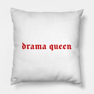 drama queen Pillow