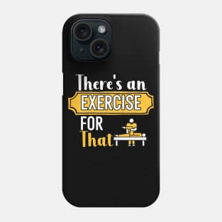 Theres an Exercise for That Phone Case