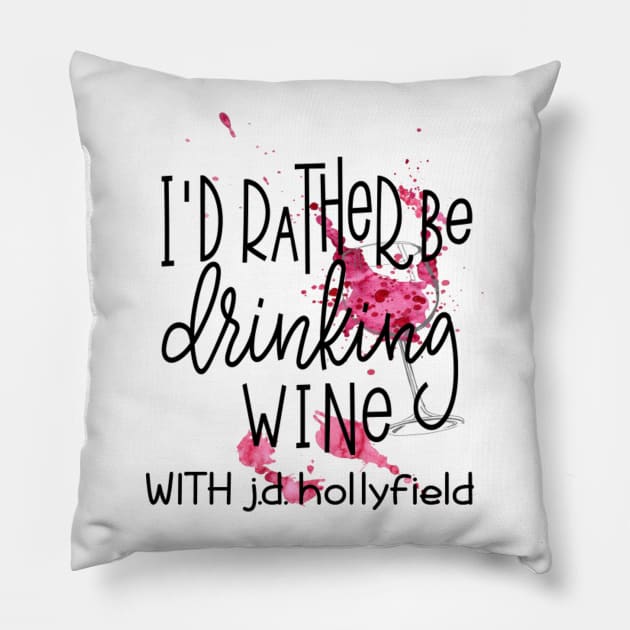 I'd rather be drinking Wine with Author Pillow by jdhollyfield