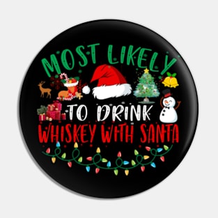 Most Likely To Drink Whiskey With Santa Matching Christmas Pin