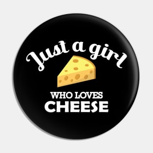 Cheese - Just a girl who loves cheese Pin