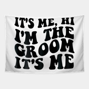 It's Me Hi I'm The Groom It's Me on back Tapestry