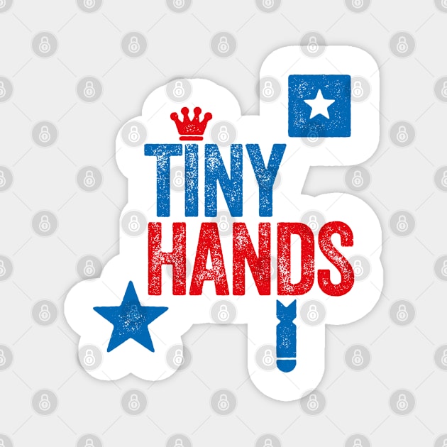 TINY HANDS - DONALD TRUMP 'tiny hands' PASTICHE Magnet by CliffordHayes