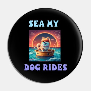 Sea my dog rides Pin