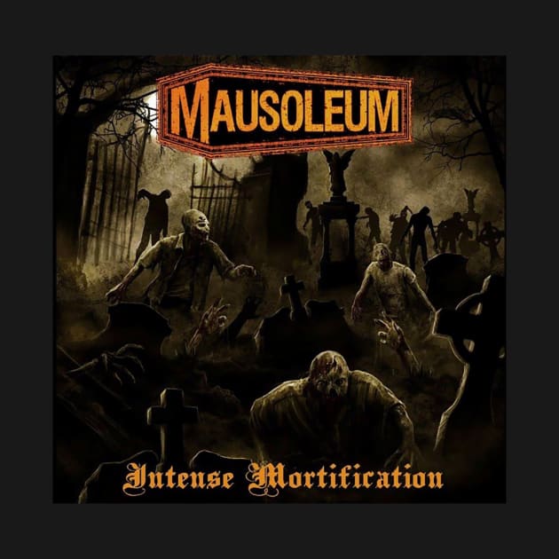 MAUSOLEUM - Intense Mortification by TheZombieCult of MAUSOLEUM