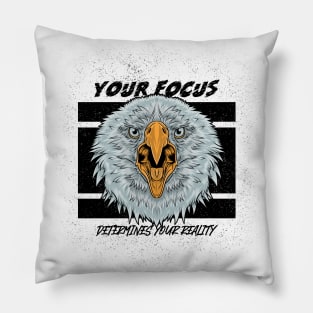 Your Focus Determines Your Reality - Eagle Pillow