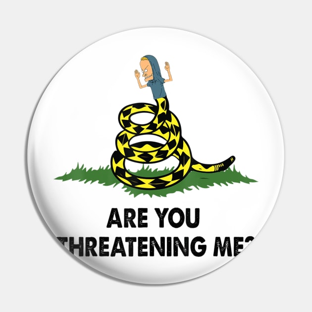 Are you threatening me Pin by Walkowiakvandersteen