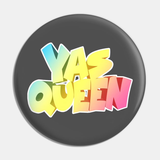 YAS QUEEN Slogan Tee Pin by DankFutura