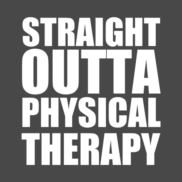 Straight Outta Physical Therapy by Microart