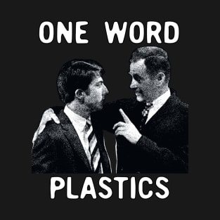 One Word. Plastics. The Graduate T-Shirt