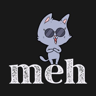 Funny meh cat design T-Shirt