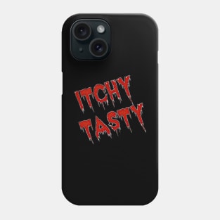 Itchy Tasty Phone Case