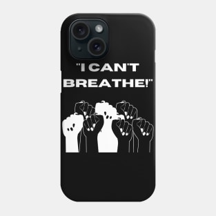 "I Can't Breathe!" (White) Phone Case