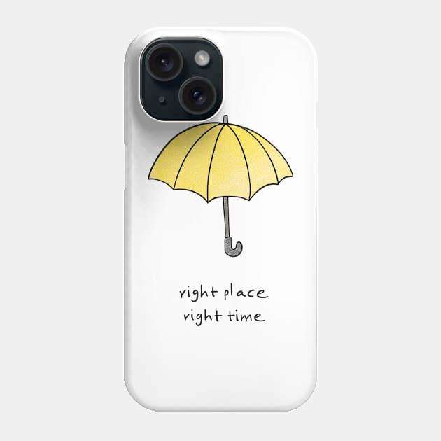 Right place, right time Phone Case by Uwaki