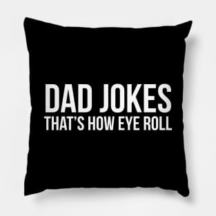 Dad Jokes That's How Eye Roll Pillow