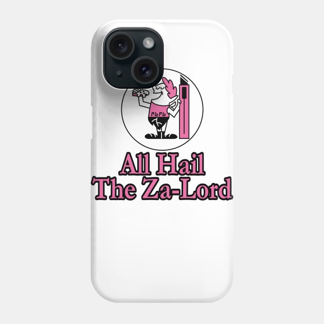 All Hail The Za-Lord Phone Case by HeroInstitute