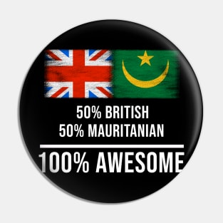 50% British 50% Mauritanian 100% Awesome - Gift for Mauritanian Heritage From Mauritania Pin