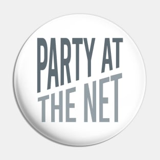 Party at the Net Pin